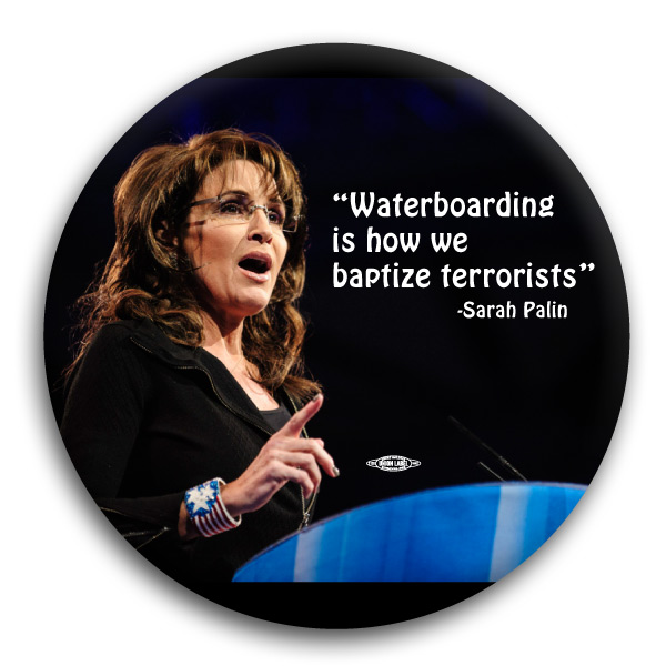 Sarah Palin Waterboarding Button