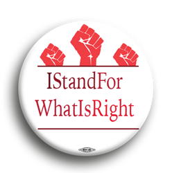 I Stand For What Is Right 1.75" 
