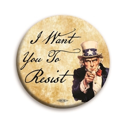 I Want You to Resist 3" Button 