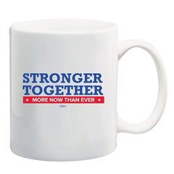 Stronger Together More Now Than Ever Coffee Mug 