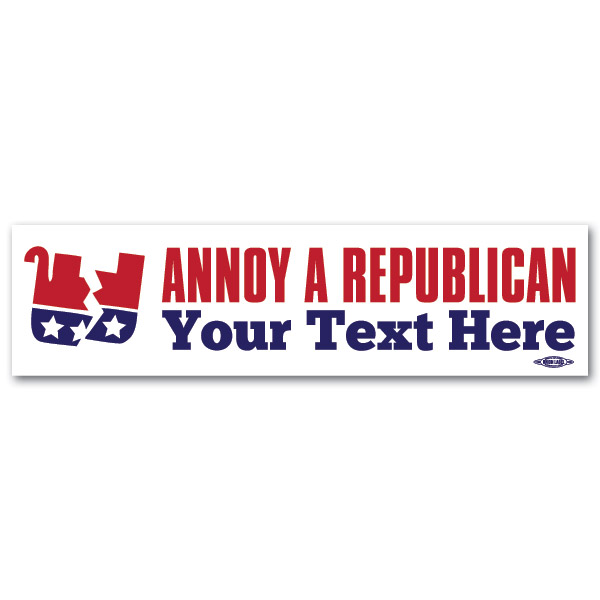 Annoy A Republican Personalized Bumper Sticker
