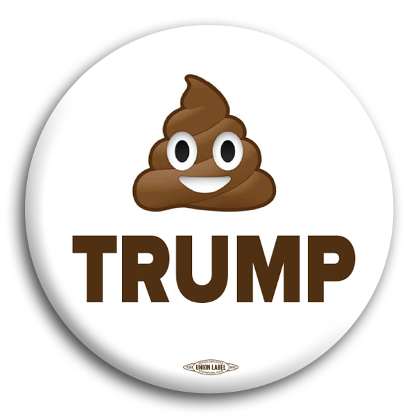 Dump on Trump Anti-Trump Button