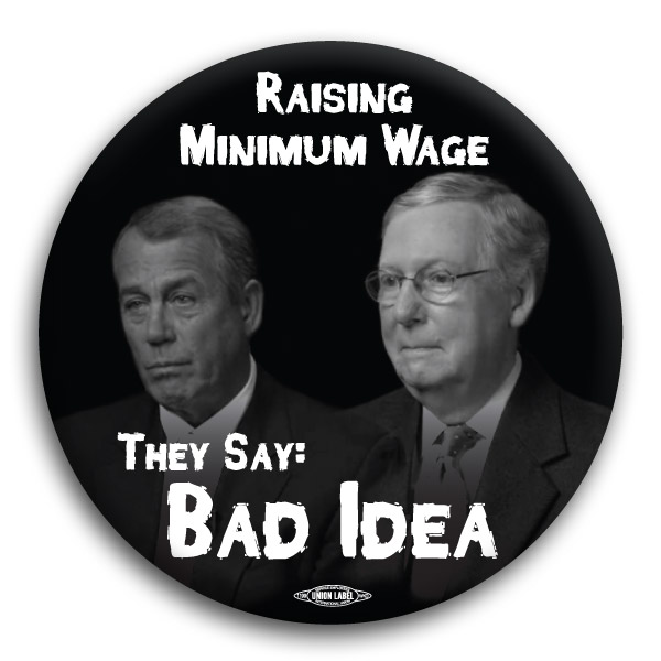 Bad Idea - Raising Minimum Wage Anti-Republican Button