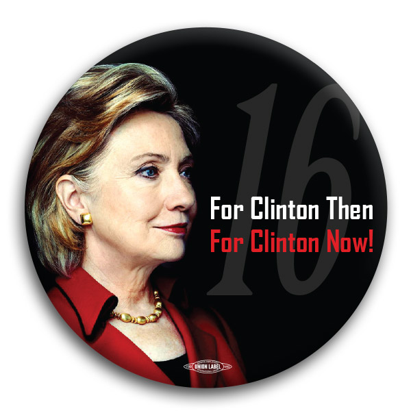 For Clinton Then For Clint Now 2016 Button
