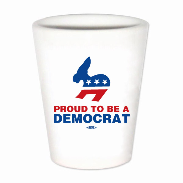 Proud to be a Democrat Shot Glass