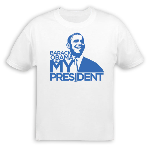 Barack Obama is My President T-Shirt