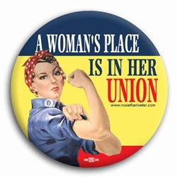 A Womans Place... Rosie the Riveter Button