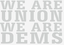 We are union. We are Dems.