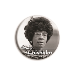 Shirley Chisholm 3" Button 