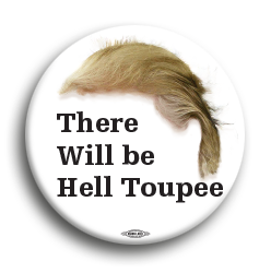 There will be Hell Toupee 3" Button 