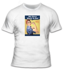 We Have Work To Do T-Shirt 