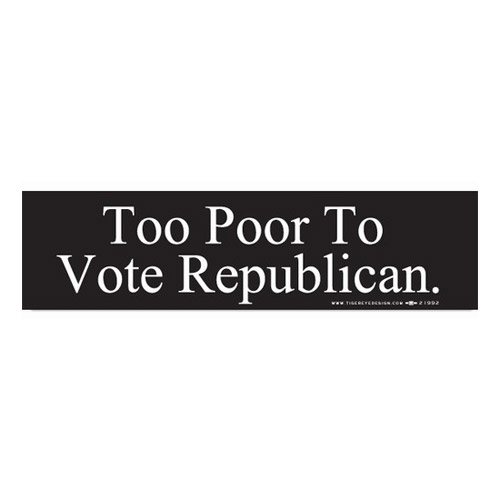 Too Poor To Vote Republican Bumper Sticker