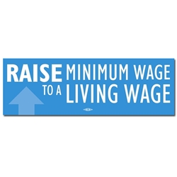 Raise Minimum Wage Bumper Sticker