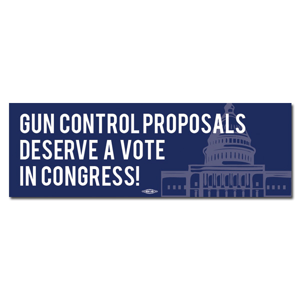 Gun Control Proposals Deserve a Vote Bumper Sticker