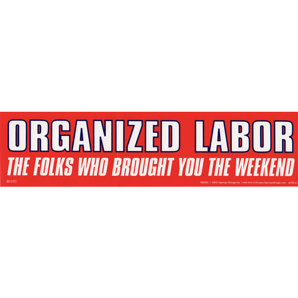 Organized Labor Weekend Bumper Sticker