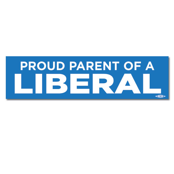 Proud Parent of a Liberal Bumper Sticker