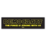 Democrats The Force is Strong With Us Bumper Sticker