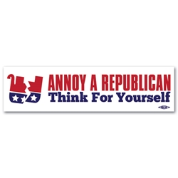 Annoy A Republican Think For Yourself Bumper Sticker