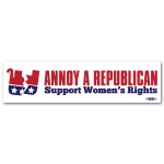 Annoy A Republican Support Women's Rights Bumper Sticker