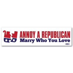 Annoy A Republican Marry Who You Love Bumper Sticker