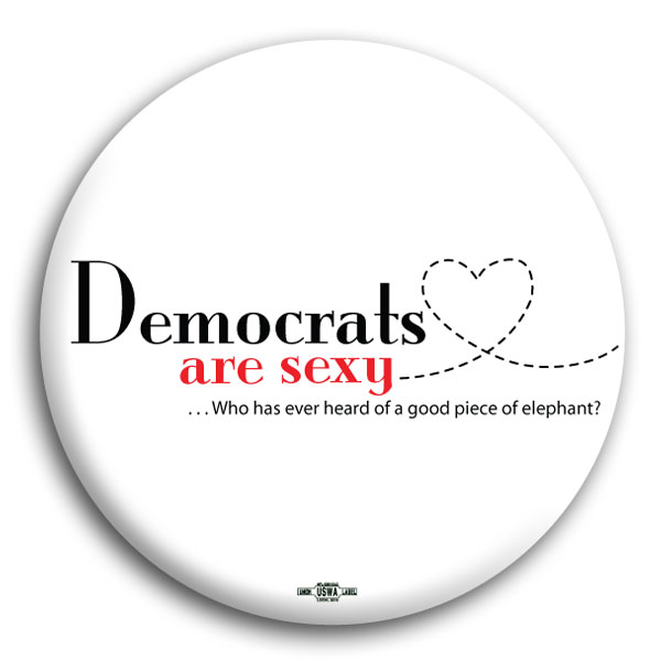Democrats Are Sexy Button