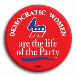 Democratic Women Life of the Party Button