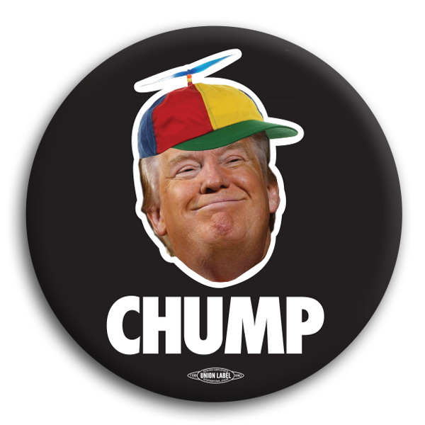 Trump the Chump Anti-Trump Button