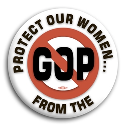 Protect Our Women From The GOP Button