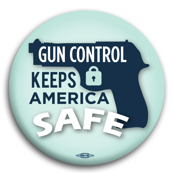 Gun Control Keeps America Safe Button