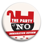 The Party of No Immigration Reform Button