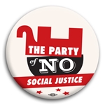 The Party of No Social Justice Button