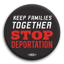 Keep Families Together - Stop Deportation Button