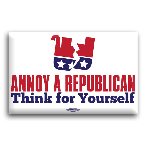 Annoy A Republican Think For Yourself Button