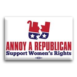 Annoy A Republican Support Womens Rights Button