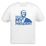 Barack Obama is My President T-Shirt