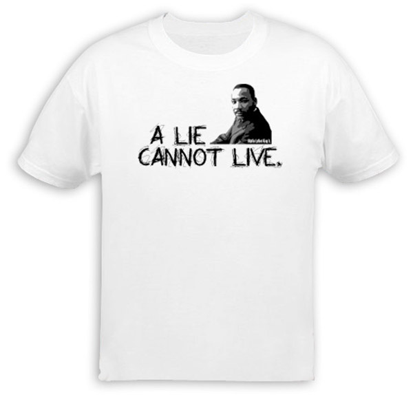 MLK - A Lie Cannot Live T-Shirt