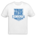 True Blue Democrat T-Shirt