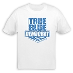 True Blue Democrat T-Shirt