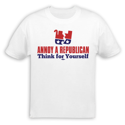 Annoy A Republican Think For Yourself T-Shirt